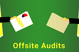 Prepared for Offsite Audits?