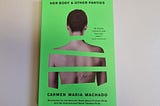May Book Review — Her Body & Other Parties by Carmen Maria Machado