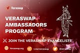 Announcing VeraSwap Ambassadors Program