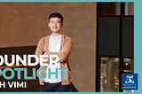 Founder Spotlight: Meet Vimi Co-Founder, Daniel Tan