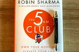 Things to learn from this book “The 5am club”
