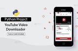Python Youtube Video Downloader Project