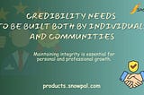 Credibility needs to be built both by individuals and communities