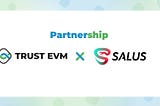 Trust EVM With Salus Security To Bring Quality Security Solutions To Web3 Projects