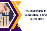 Stand Out in the Cloud Industry with IBM C1000–110 Certification