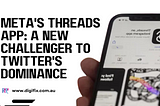 Meta’s Threads App: A New Challenger to Twitter’s Dominance