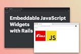 How to Create Embeddable JavaScript Widgets with Ruby on Rails