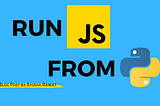 Run Javascript from Python