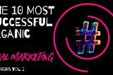 The 10 Most Successful Organic Viral Marketing Campaigns — Vol 2