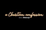 A christian Confession