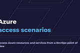 Azure access scenarios