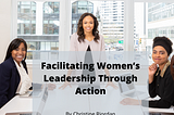 Facilitating Women’s Leadership Through Action
