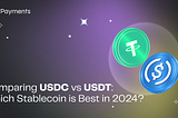 Comparing USDC vs USDT: Which Stablecoin is Best in 2024?