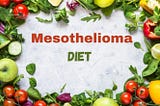 Mesothelioma Diet: Nutrition and Eating Guidelines for Patients