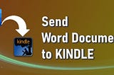 How to send Word Documents to Kindle device