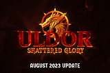 Uldor Monthly Update — August 2023