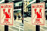 “CatCalling” What I’m building the courage to say to the men who do it…