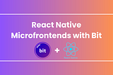 Building React Native Micro Frontends