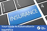 Your Guide to Automation in Insurance