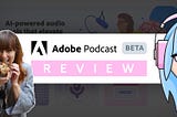 Adobe Podcast Beta: A Podcast Producers Evaluation