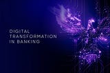 Empower Digital Transformation in Banking with UX Design