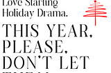 High-Conflict Co-Parents Love Starting Holiday Drama. This Year, Please, Don’t Let Them.