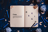 Copy and Design — The Magic Relationship