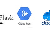 Building a Flask App using Docker and Deploy to Google Cloud Run.