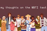 My Beef with MBTI Personality Types