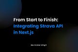 From Start to Finish: Integrating Strava API in Next.js