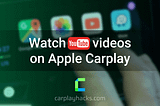 Watch YouTube on Apple CarPlay- with/without jailbreak (Up to iOS 16.5)