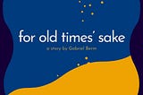 For Old Times’ Sake