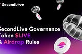 Introducing SecondLive Governance Token $LIVE & Airdrop Rules