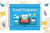 Email Etiquettes to follow as a Software Engineer…