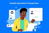 Be First: Apply to LinkedIn Jobs Posted in the Past Hour