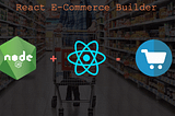 How to effortlessly create free e-commerce app using React and Nodejs