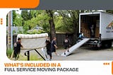 Understanding Full-Service Moving — FAQs and Benefits