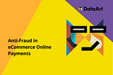 Anti-Fraud in eCommerce Online Payments