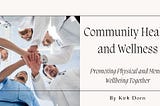 Community Health and Wellness: Promoting Physical and Mental Wellbeing Together