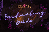 Whispers of Power: Unveiling the art of enchanting in Kryxivia 🔮