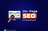 11 On-page SEO Ranking Factor Hacks: A Cheat Sheet for All