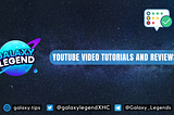 Galaxy Legend YouTube video tutorials and reviews