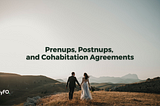 Prenups, Postnups, and Cohabitation Agreements