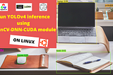 YOLOv4 inference using OpenCV-DNN-CUDA on Linux