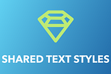 Design System — Shared Text Style Template