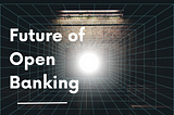 Exploring the Future of Open Banking: An Analysis of Visa Inc and the Payments Industry