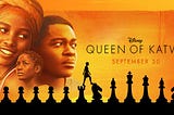 Queen of Katwe — My Reflection