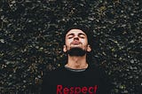 R-E-S-P-E-C-T