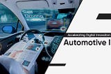 Accelerating Digital Innovation In The Automotive Industry.