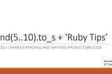 Random Ruby Tips — Ruby Meetup 27th Jun 2018